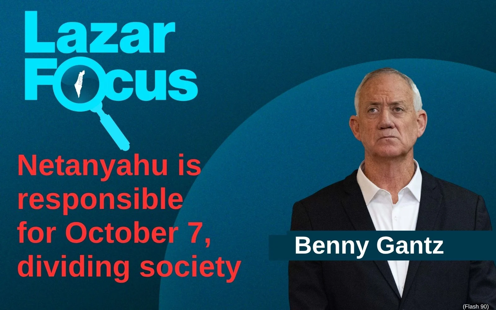 Benny Gantz: Netanyahu is responsible for October 7, dividing society