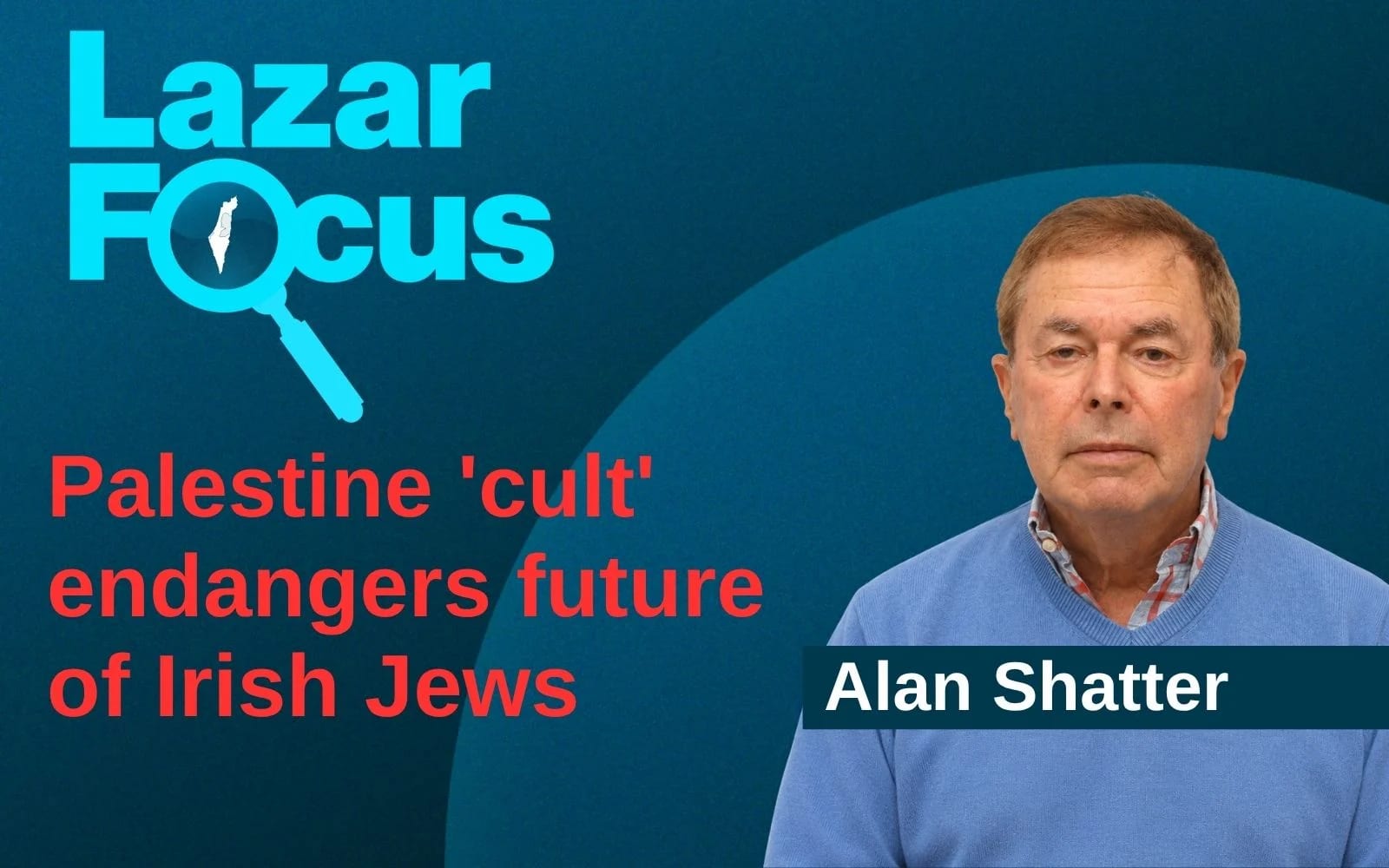 Alan Shatter: Palestine ‘cult’ endangers future of Irish Jews