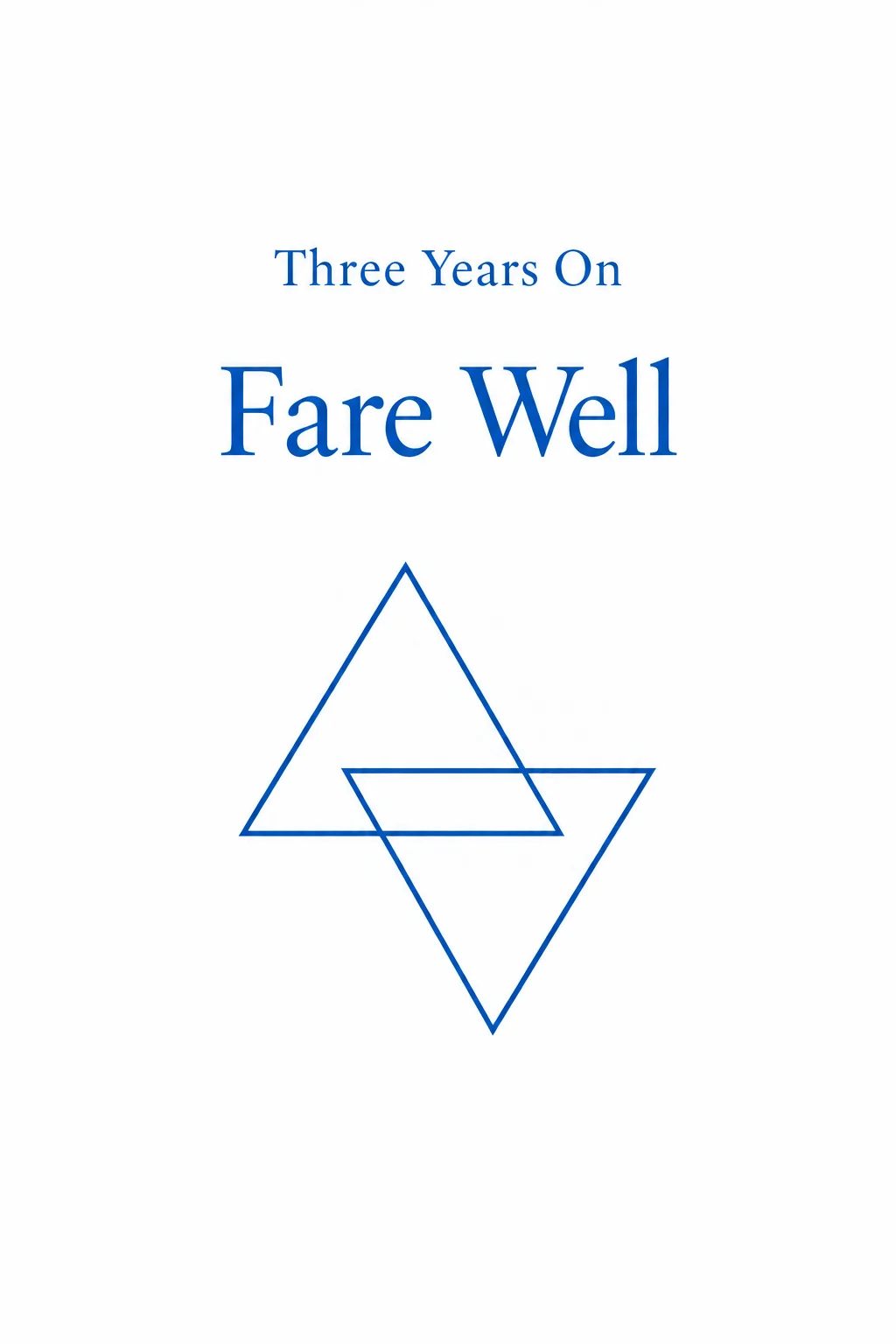 Three years on, fare well