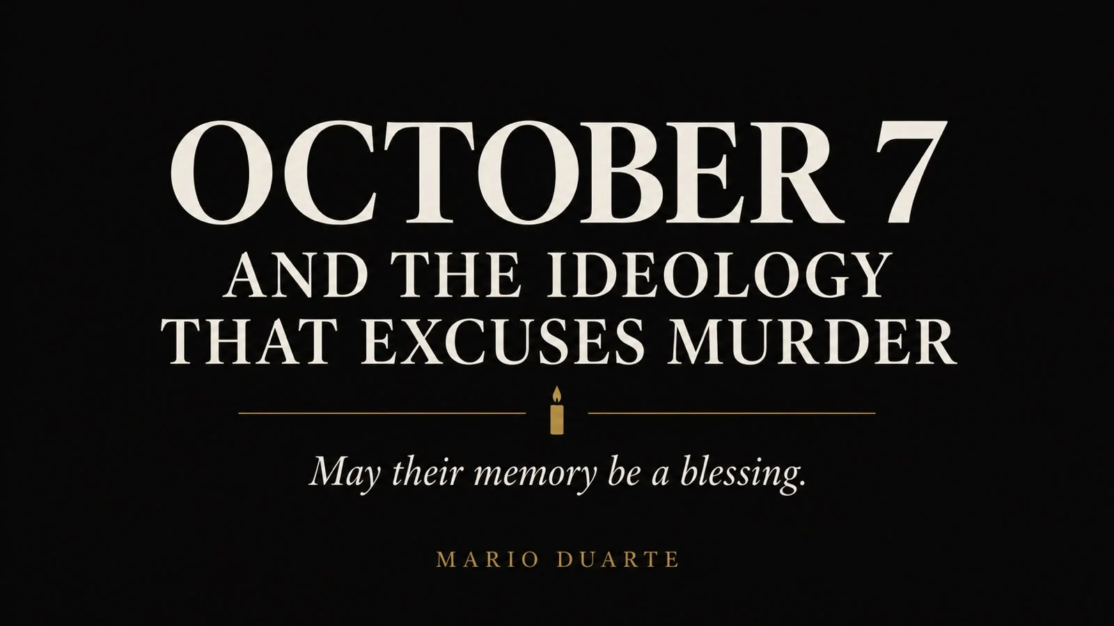 October 7 and the Ideology That Excuses Murder