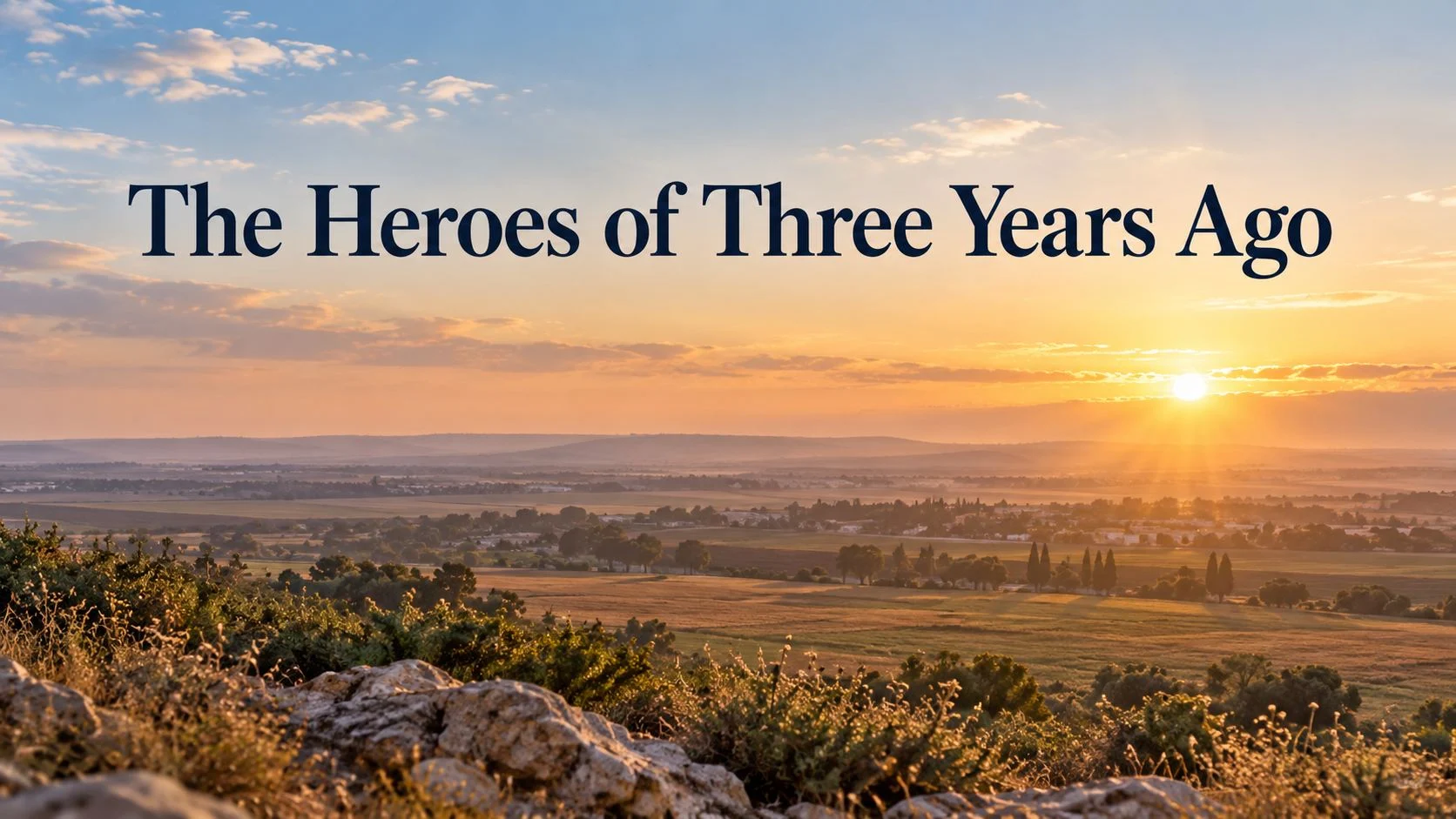 The Heroes of Three Years Ago