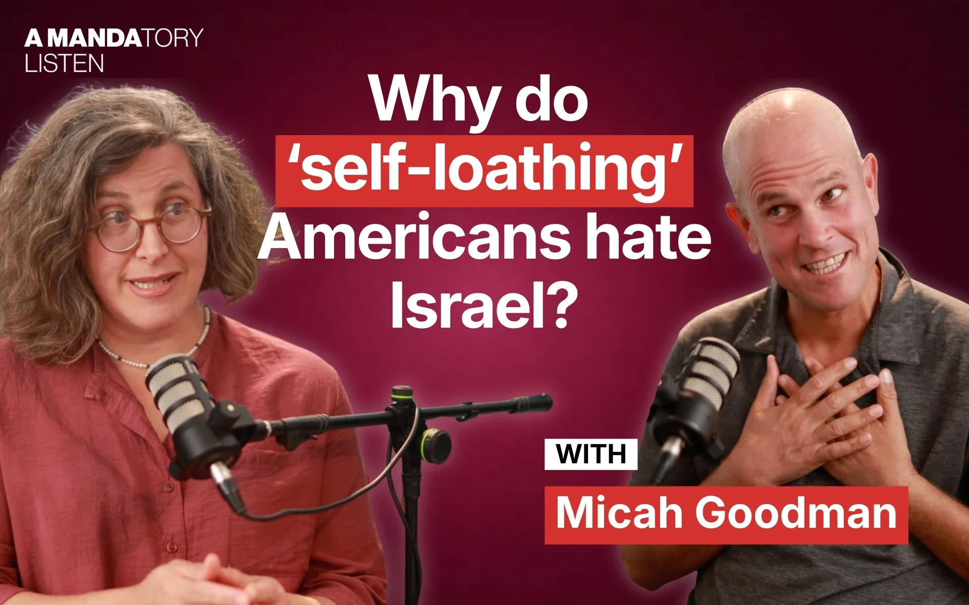 A Mandatory Listen – Micah Goodman: The one issue that unites America’s radical left and right