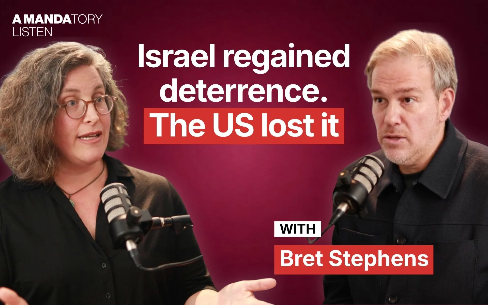 A Mandatory Listen – Bret Stephens: Israel regained deterrence. The US lost it