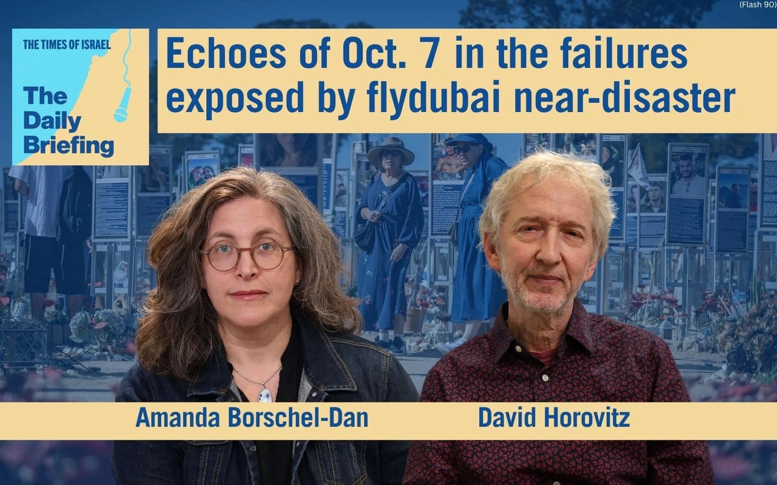 Daily Briefing Oct. 6 – Echoes of Oct. 7 in the failures exposed by flydubai near-disaster